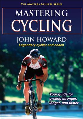 Mastering Cycling (The Masters Athlete)