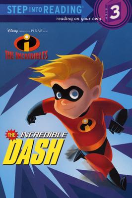 The Incredible Dash (The Incredibles Step into Reading, Step 3)