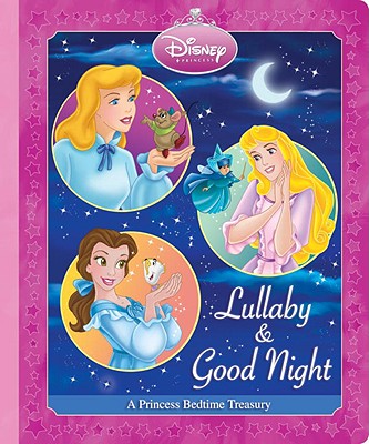 Image for Lullaby & Good Night (Disney Princess) (Toddler Board Books) Lullaby & Good Night (Disney Princess) (Toddler Board Books)