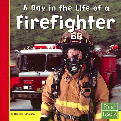 A Day in the Life of a Firefighter (Community Helpers at Work)