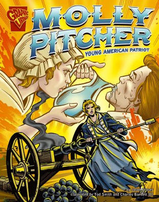 Image for Molly Pitcher: Young American Patriot (Graphic Biographies) Molly Pitcher: Young American Patriot (Graphic Biographies)