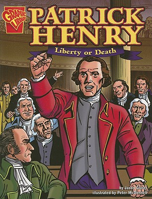 Patrick Henry: Liberty or Death (Graphic Library - Graphic Biographies)