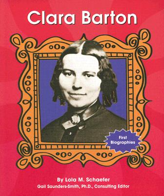 Clara Barton (First Biographies)