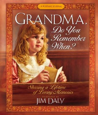 Grandma, Do You Remember When: Sharing a Lifetime of Loving Memories--A Keepsake Journal
