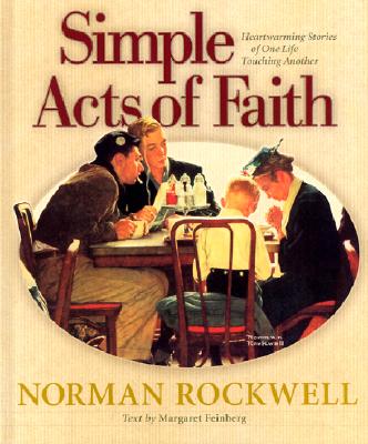 Simple Acts of Faith: Heartwarming Stories of One Life Touching Another