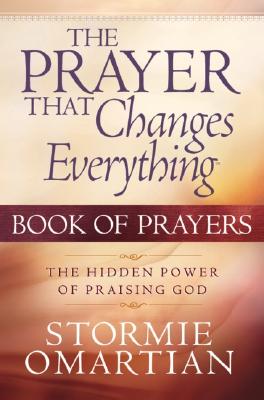 The Prayer That Changes Everything Book of Prayers: The Hidden Power of Praising God