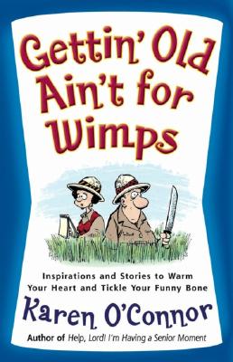 Image for Gettin' Old Ain't for Wimps: Inspirations and Stories to Warm Your Heart and Tickle Your Funny Bone