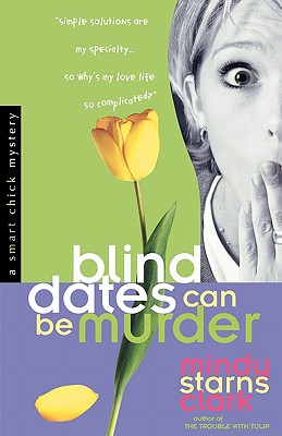 Image for Blind Dates Can Be Murder (Smart Chick Mysteries, Book 2)