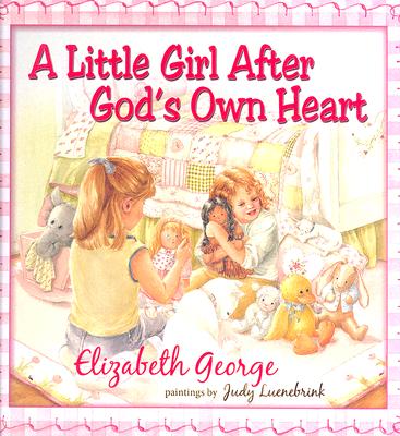 Little Girl After God's Own Heart: Learning God's Ways in My Early Days