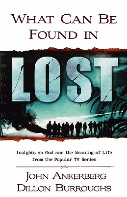 Image for What Can Be Found in LOST: Insights on God and the Meaning of Life from the Popular TV Series What Can Be Found in LOST: Insights on God and the Meaning of Life from the Popular TV Series