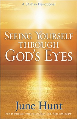 Seeing Yourself through God's Eyes A 31-Day Devotional Guide