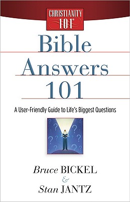 Image for Bible Answers 101: A User-Friendly Guide to Life's Biggest Questions (Christianity 101®)