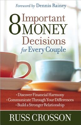Image for 8 Important Money Decisions for Every Couple: *Discover Financial Harmony *Communicate Through Your Differences *Build a Stronger Relationship 8 Important Money Decisions for Every Couple: *Discover Financial Harmony *Communicate Through Your Differences *Build a Stronger Relationship