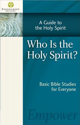 Who Is the Holy Spirit (Stonecroft Bible Studies)