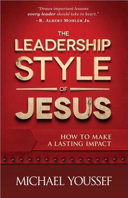 Image for The Leadership Style of Jesus: How to Make a Lasting Impact