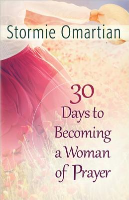 30 Days to Becoming a Woman of Prayer Image for 30 Days to Becoming a Woman of Prayer