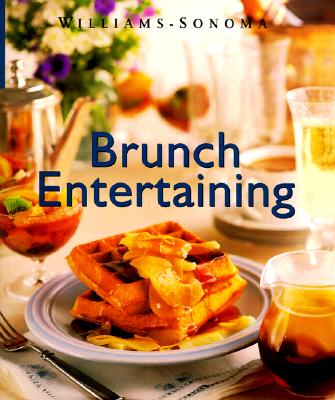 Brunch Entertaining (Williams-Sonoma Lifestyles , Vol 13, No 20)