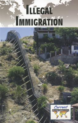 Illegal Immigration (Current Controversies)
