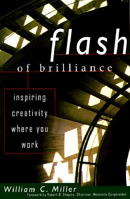 Flash Of Brilliance: Inspiring Creativity Where You Work