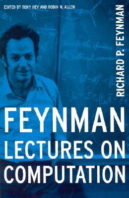 Feynman Lectures On Computation (Frontiers in Physics)