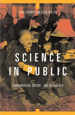 Science In Public: Communication, Culture, And Credibility