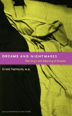 Dreams And Nightmares: The Origin And Meaning Of Dreams