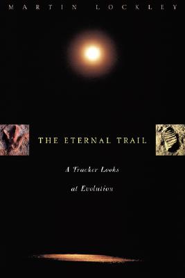 The Eternal Trail A Tracker Looks At Evolution