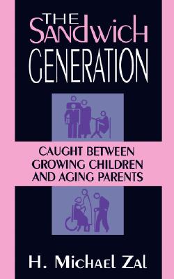The Sandwich Generation: Caught Between Growing Children And Aging Parents
