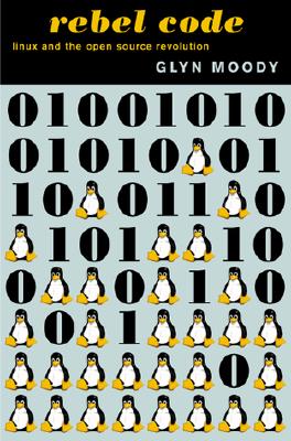 Rebel Code: Linux And The Open Source Revolution