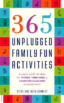 Image for 365 Unplugged Family Fun Activities: A Year's Worth of Ideas for TV-Free, Video-Free, and Computer Game-Free Entertainment