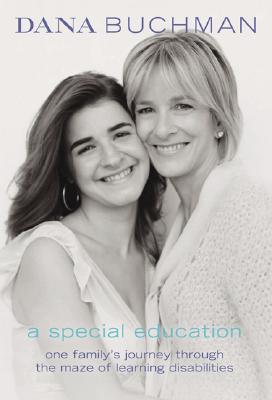 A Special Education: One Family's Journey Through the Maze of Learning Disabilities