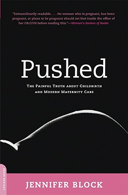 Image for Pushed: The Painful Truth About Childbirth and Modern Maternity Care