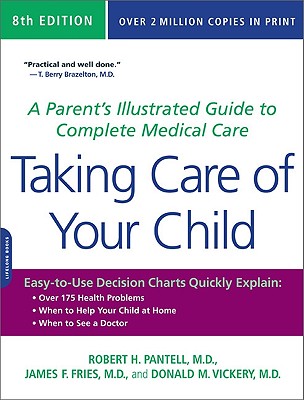 Image for Taking Care of Your Child: A Parent?s Illustrated Guide to Complete Medical Care