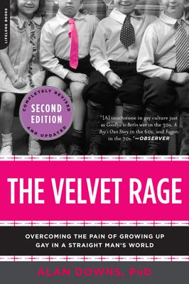 Image for Velvet Rage: Overcoming the Pain of Growing Up Gay in a Straight Man's World, Second Edition