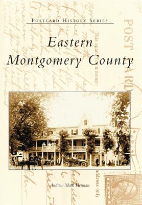 Eastern Montgomery County, Pennsylvania: Postcards (Postcard History Series)