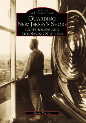 Image for Guarding New Jersey's Shore: Lighthouses and Life-Saving Stations (NJ) (Images of America)