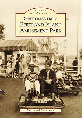 Greetings from Bertrand Island Amusement Park (NJ) (Images of America)