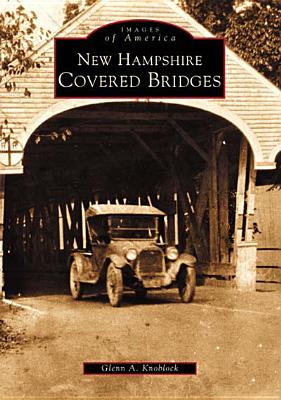 New Hampshire Covered Bridges [Images of America]