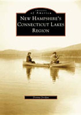 New Hampshire's Connecticut Lakes Region [Images of America]