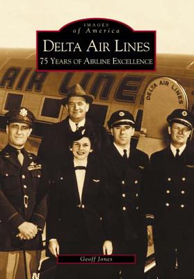 Image for Delta Air Lines: 75 Years of Airline Excellence (Images of  Aviation: Georgia)