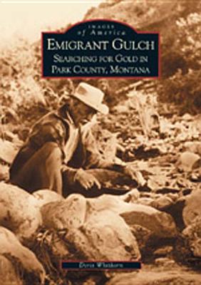 Emigrant Gulch, Searching for Gold in Park County, Montana