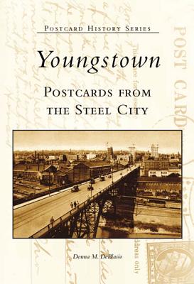 Youngstown: Postcards From The Steel City (OH) (Postcard History Series)