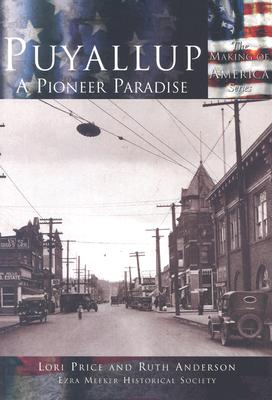 Puyallup: A Pioneer Paradise - The Making Of American Series