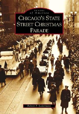 Image for Chicago's State Street Christmas Parade (IL) (Images of America) Chicago's State Street Christmas Parade (IL) (Images of America)