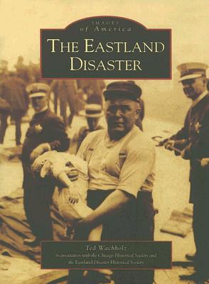 The Eastland Disaster (Images of America)