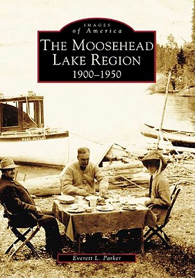 Moosehead Lake Region; 1900-1950