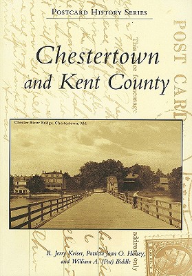 Chestertown and Kent County (MD) (Postcard History Series)