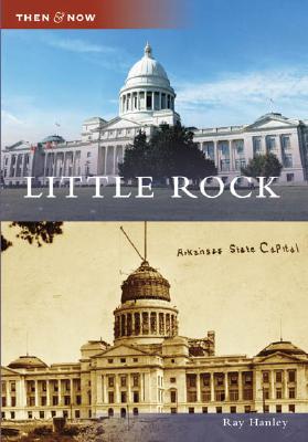Little Rock (AR) (Then and Now)