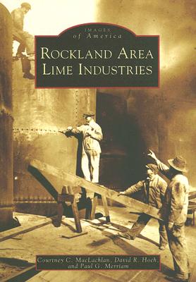 Rockland Area Lime Industries (ME) (Images of America)