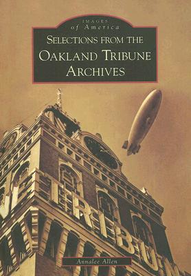 Selections from the Oakland Tribune Archives (CA) (Images of America)